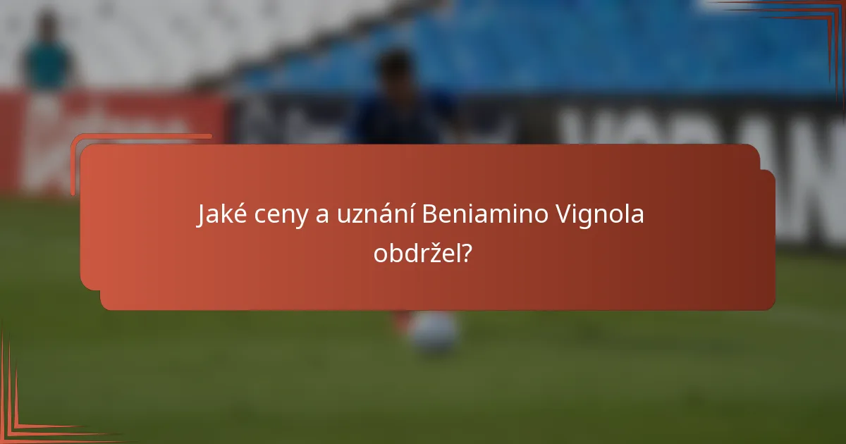 Jaké ceny a uznání Beniamino Vignola obdržel?