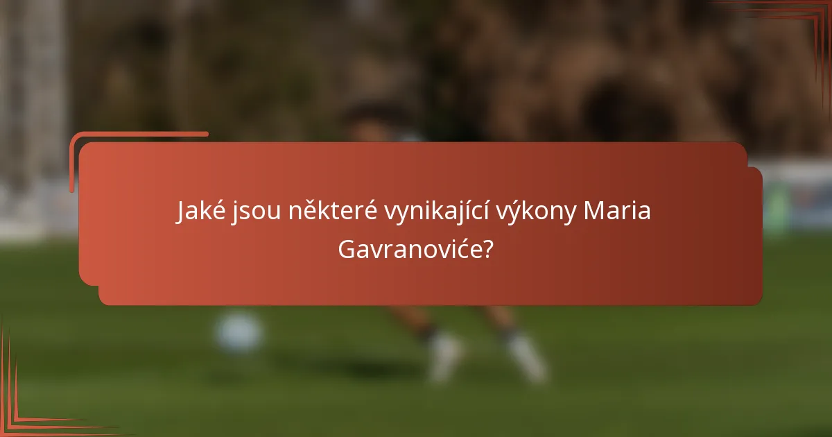 Jaké jsou některé vynikající výkony Maria Gavranoviće?